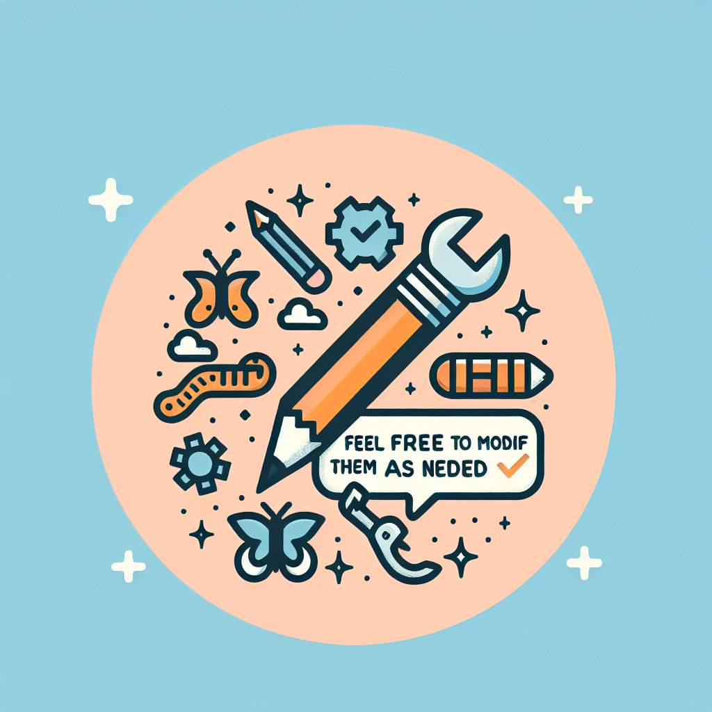 Feel free to modify them as needed!