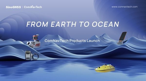 ComNav Launches Cutting-Edge Solutions: Bridging Earth and Ocean