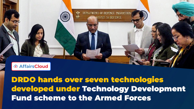 DRDO Delivers 7 Indigenous Technologies to Enhance Indian Armed Forces