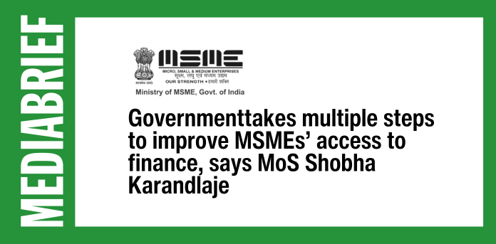 Government Enhances Financial Access for MSMEs, Announces MoS Karandlaje