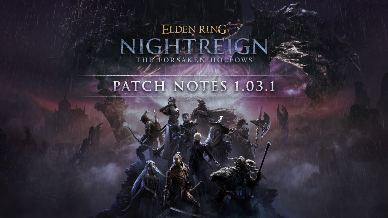 ELDEN RING NIGHTREIGN – Replace 1.03.1 Patch Notes