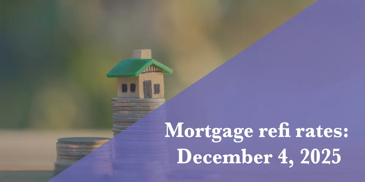 Mortgage Refinance Rates Update: December 4, 2025